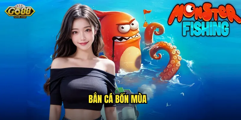 Bắn Cá Bốn Mùa Tại go88 sh – Thay Đổi Mùa, Thay Đổi Vận May 3 Bắn Cá Bốn Mùa