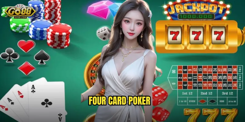 Four Card Poker go88 sh - Thử Thách Trí Tuệ Với 4 Lá Bài 1 Four Card Poker